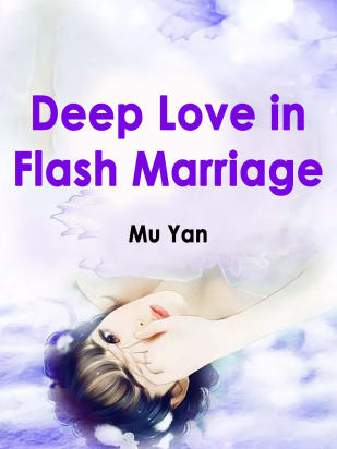 Deep Love in Flash Marriage
